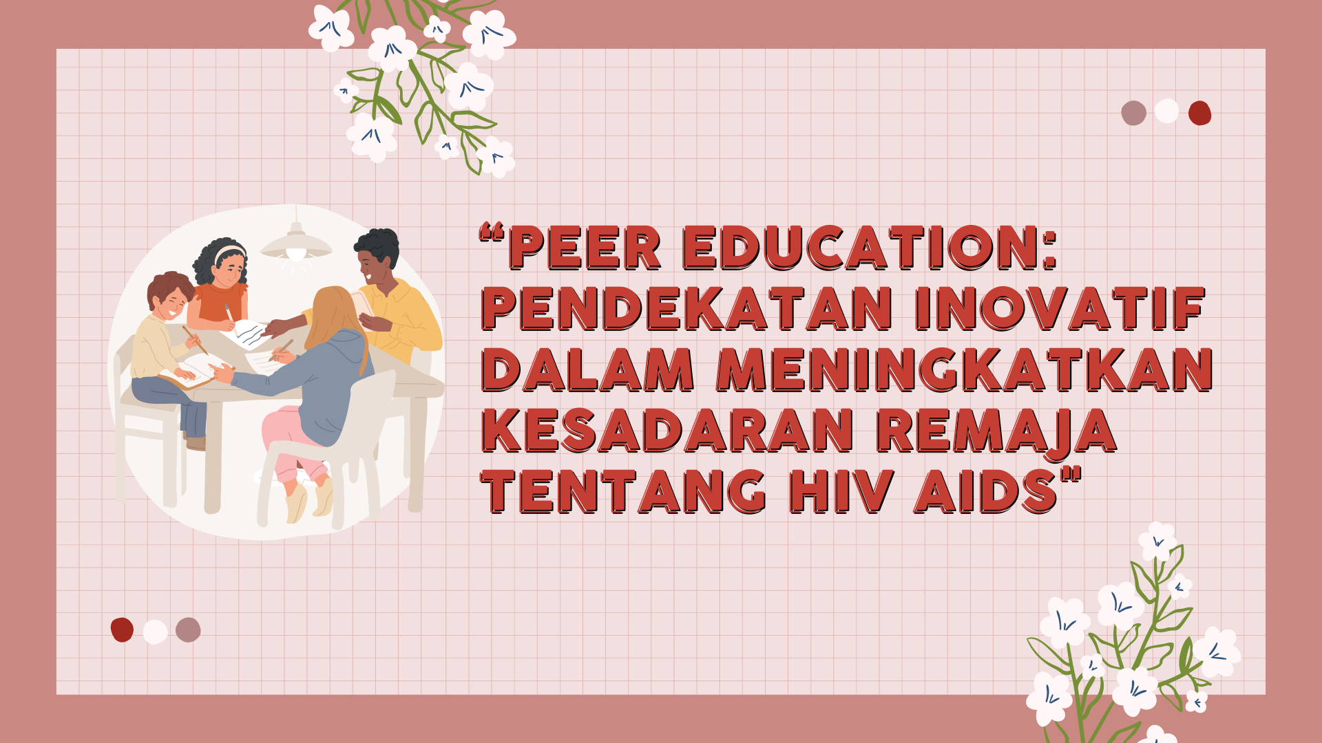Peer Education: Pendekatan Inovatif dalam Meningkatkan Kesadaran Remaja tentang HIV AIDS