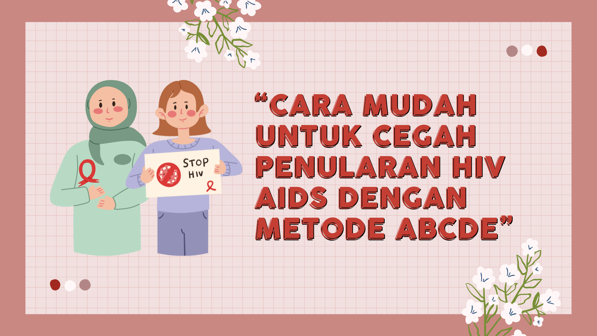Cara Mudah Untuk Cegah Penularan HIV AIDS dengan Metode ABCDE